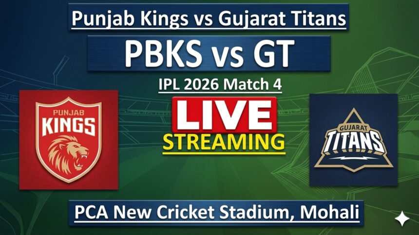 IPL 2026, PBKS vs GT, PBKS vs GT Live Streaming, IPL 2026 PBKS vs GT Live Streaming